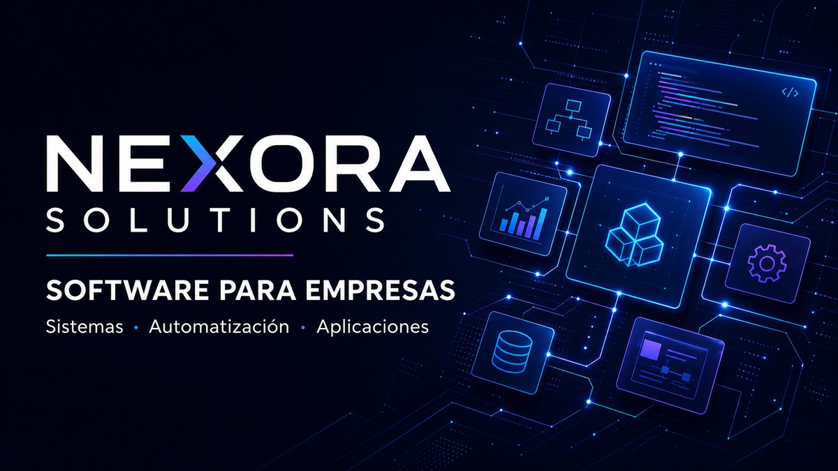 Nexora Solutions, software para empresas: sistemas, automatización y aplicaciones